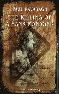 bokomslag The Killing of a Bank Manager