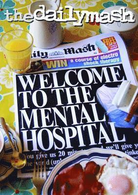 Daily Mash Welcome to the Mental Hospital