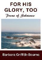 bokomslag For His Glory, Too: Poems of Substance