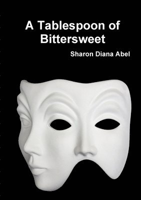 Sharon D. Abel, Sharon Diana Abel - Tablespoon of Bittersweet, Häftad