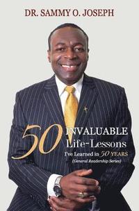 bokomslag 50 INVALUABLE LIFE-LESSONS I've Learned in 50 Years