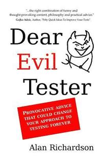 bokomslag Dear Evil Tester: Provocative Advice That Could Change Your Approach To Testing Forever