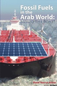 bokomslag Fossil Fuels in the Arab World