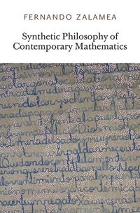 bokomslag Synthetic Philosophy of Contemporary Mathematics
