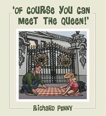 "Of Course You Can Meet the Queen!"