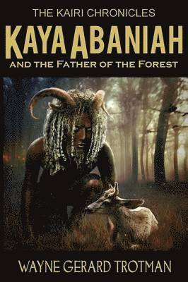 Kaya Abaniah and the Father of the Forest 1