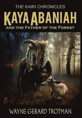 Kaya Abaniah and the Father of the Forest