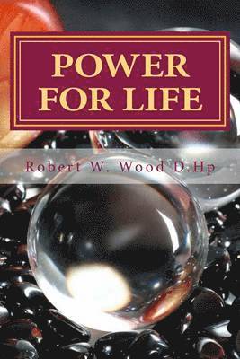 Robert W. Wood, Robert W. Wood D. Hp - 'Power for Life': A Compilation of Twelve bestselling inspirational books, Häftad