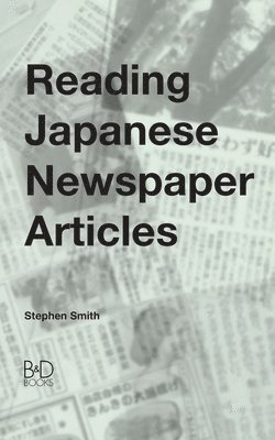 Stephen Smith - Reading Japanese Newspaper Articles, Häftad