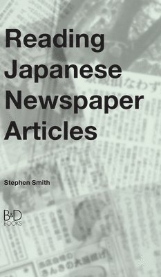 Stephen Smith - Reading Japanese Newspaper Articles, Inbunden