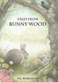 bokomslag Tales From Bunny Wood