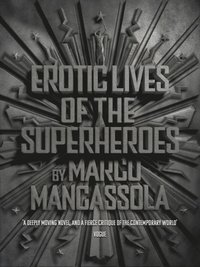 bokomslag Erotic Lives Of The Superheroes