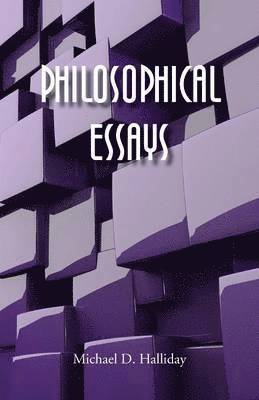 Michael D. Halliday - Philosophical Essays, Häftad