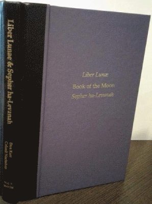 Liber Lunae or Book of the Moon: 7 Sourceworks of Ceremonial Magic 1