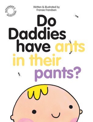 Do Daddies have Ants in their Pants? 1