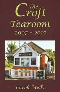 bokomslag The Croft Tearoom 2007 - 2015