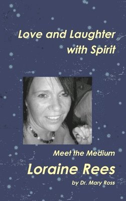 Mary Ross, Dr. Mary Ross - Love and Laughter with Spirit, Inbunden