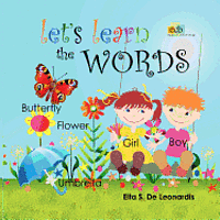 bokomslag Let's Learn The Words: Excellent for young children from newborn to preschool on learning to read or speak English. An enchanting picture wor