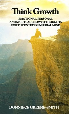 Think Growth - Emotional, Personal and Spiritual Growth Thoughts for Entrepreneurs 1