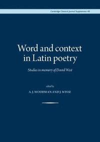 bokomslag Word and context in latin poetry - studies in memory of david west