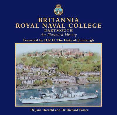 Jane Harrold, Richard Porter - Britannia Royal Naval College, Dartmouth, Inbunden