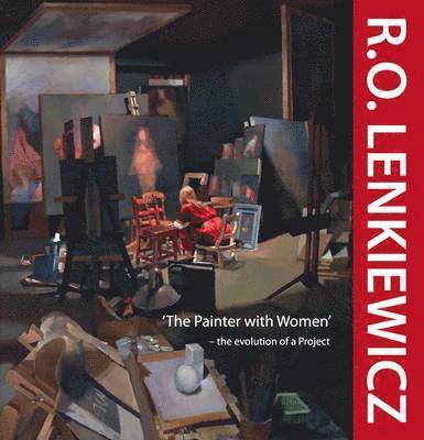 R.O. Lenkiewicz: 'The Painter with Women' - the Evolution of a Project