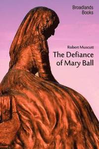 bokomslag The Defiance of Mary Ball