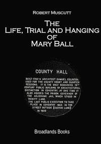 bokomslag The Life, Trial and Hanging of Mary Ball