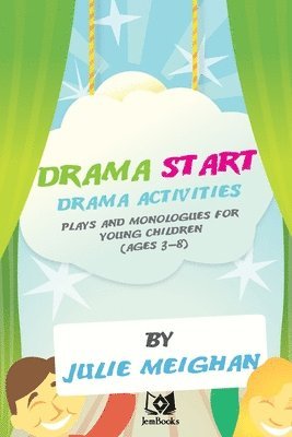 Drama Activities, Plays and Monologues for Young Children 1