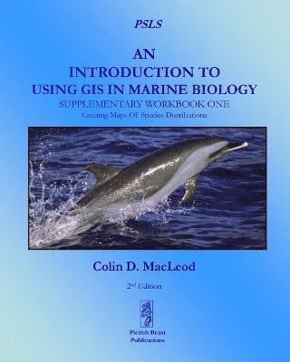 Colin D. MacLeod - Introduction to Using GIS in Marine Biology: Supplementary Workbook One, Häftad