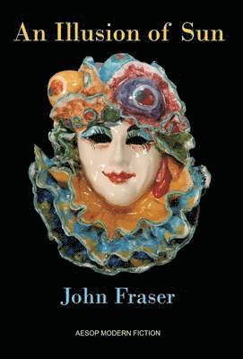 John Fraser - Illusion of Sun, Inbunden