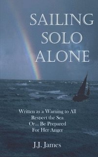 bokomslag Sailing Solo Alone