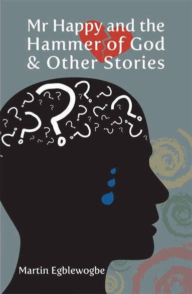 Martin Egblewogbe - Mr Happy and The Hammer of God & Other Stories, Häftad