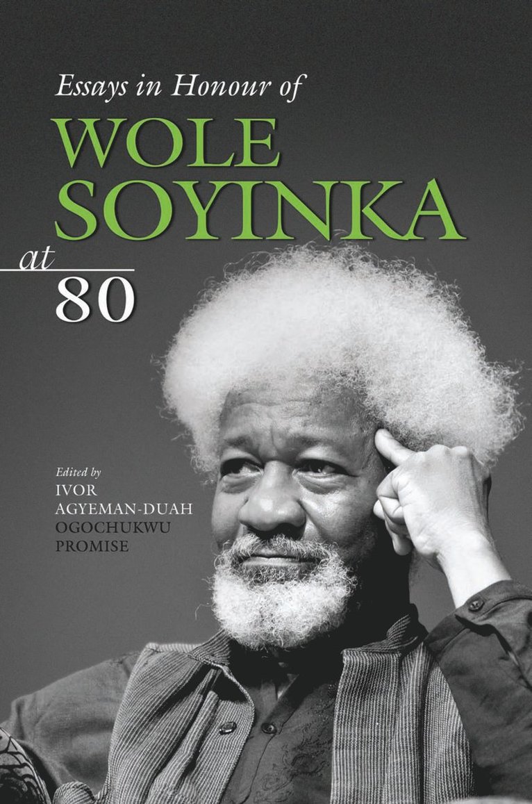 Ivor Agyeman-Duah, Ogochukwu Promise, Ivor Agyeman-Duah - Essays in Honour of Wole Soyinka at 80, Häftad