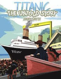 bokomslag Titanic The Untold Story