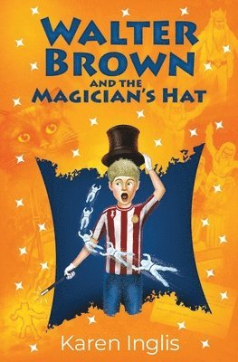 Karen Inglis - Walter Brown and the Magician's Hat, Häftad