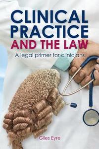 bokomslag Clinical Practice and the Law