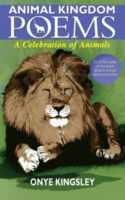 kingsley N onye - Animal Kingdom Poems, Häftad