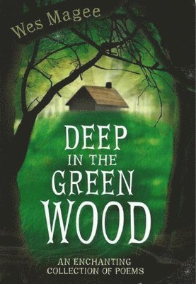 Wes Magee - Deep in the Green Wood, Häftad