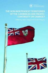 bokomslag The Non-Independent Territories of the Caribbean and Pacific: Continuity or Change?
