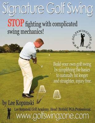 bokomslag Signature Golf Swing: Stop Fighting with Complicated Swing Mechanics!