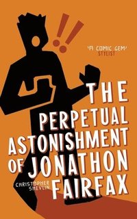 bokomslag The Perpetual Astonishment of Jonathon Fairfax