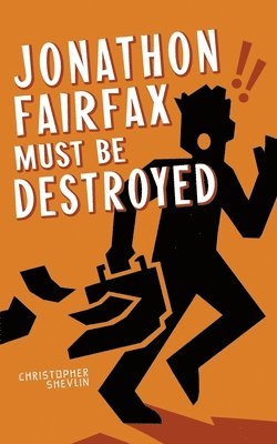 Christopher Shevlin - Jonathon Fairfax Must Be Destroyed, Häftad