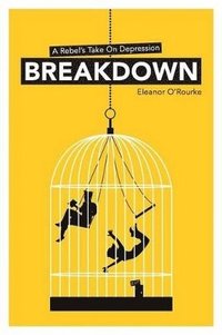 bokomslag Breakdown - A Rebel's Take On Depression