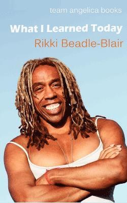 Rikki Beadle-Blair - What I Learned Today, Häftad