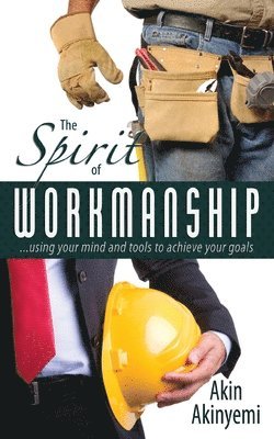 Akin Akinyemi - Spirit of Workmanship, Häftad