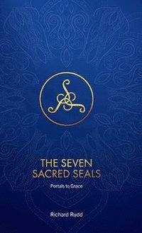 bokomslag The Seven Sacred Seals: Portals To Grace
