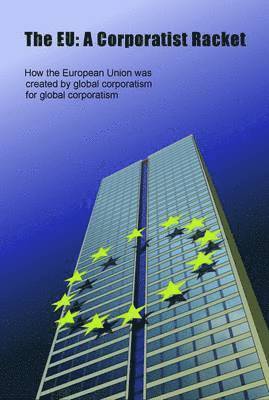 EU: A Corporatist Racket