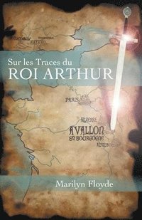 bokomslag Sur Les Traces Du Roi Arthur