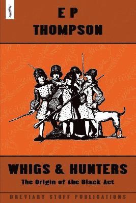 E. P. Thompson - Whigs and Hunters, Häftad